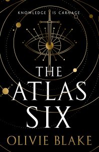 Book cover of the dark academia novel "the atlas six. knowledge is carnage"