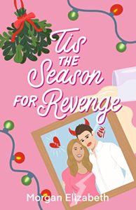 book cover of the christmas romance novel "tis the season for revenge"